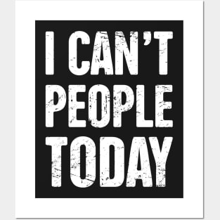 I Can't People Today – Funny Introvert Design Posters and Art